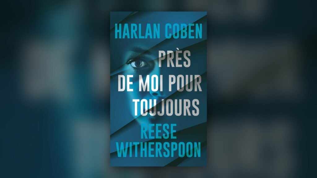 Près de moi pour toujours de Harlan Coben et Reese Witherspoon, couverture Belfond