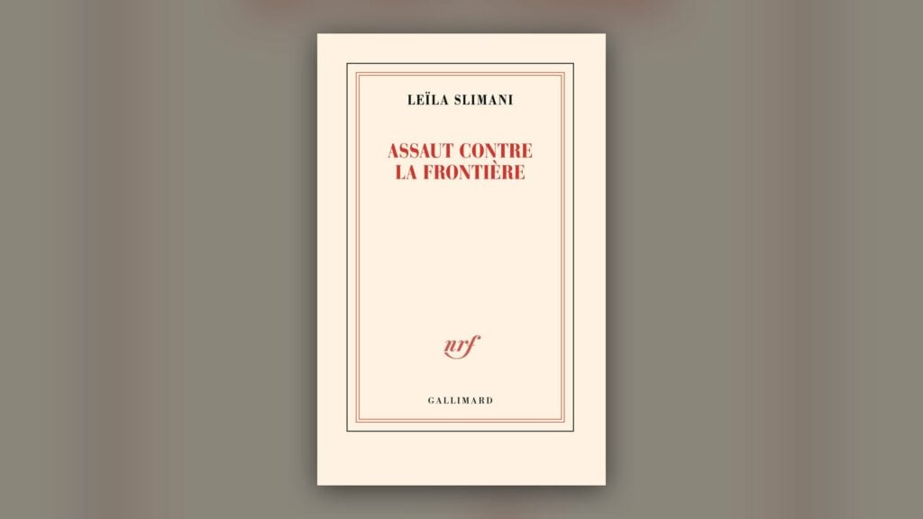 Assaut contre la frontière de Leïla Slimani, couverture Gallimard