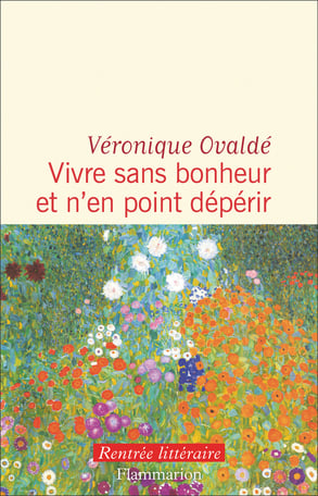 Couverture de Vivre sans bonheur et n’en point dépérir de Véronique Ovaldé